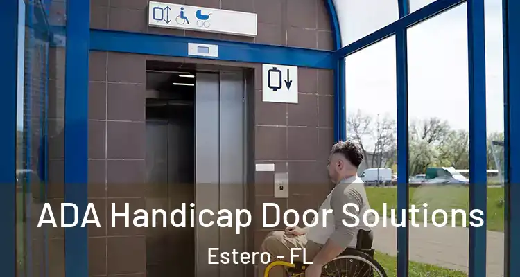  ADA Handicap Door Solutions Estero - FL