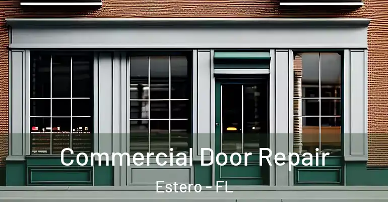 Commercial Door Repair Estero - FL