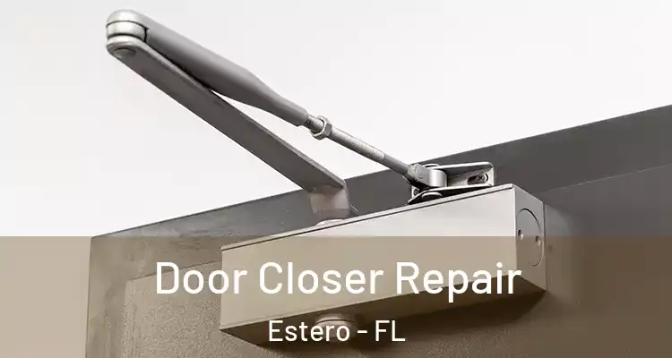  Door Closer Repair Estero - FL