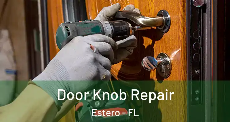  Door Knob Repair Estero - FL