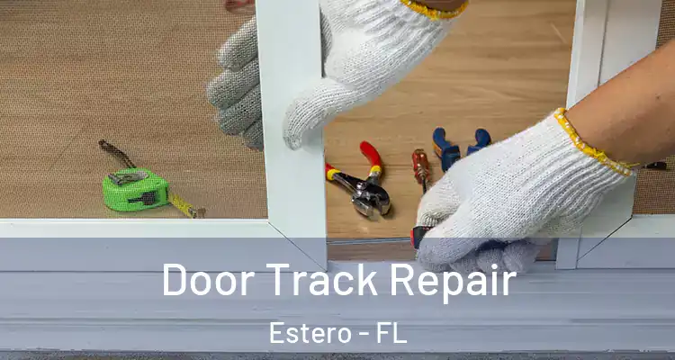  Door Track Repair Estero - FL