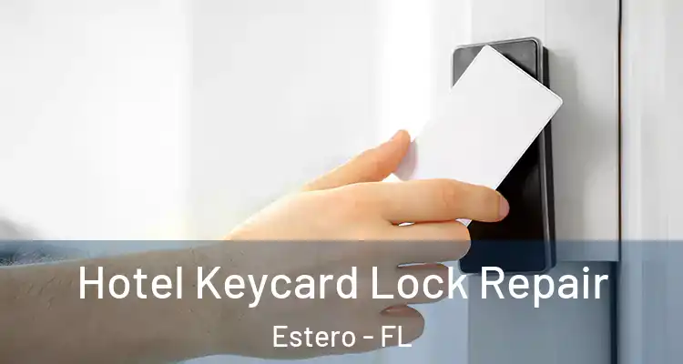  Hotel Keycard Lock Repair Estero - FL