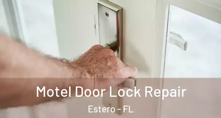  Motel Door Lock Repair Estero - FL