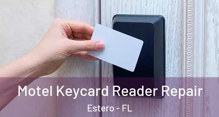  Motel Keycard Reader Repair Estero - FL