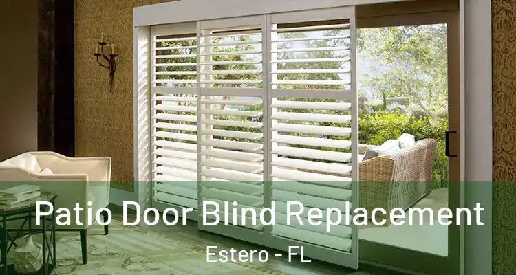  Patio Door Blind Replacement Estero - FL