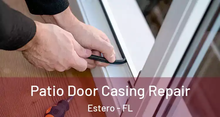  Patio Door Casing Repair Estero - FL