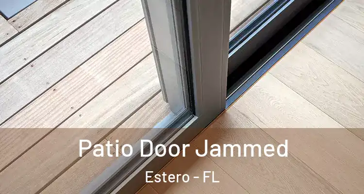  Patio Door Jammed Estero - FL
