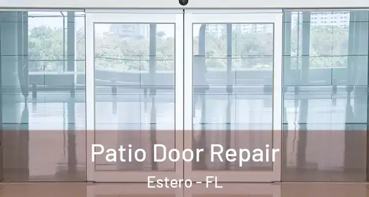  Patio Door Repair Estero - FL
