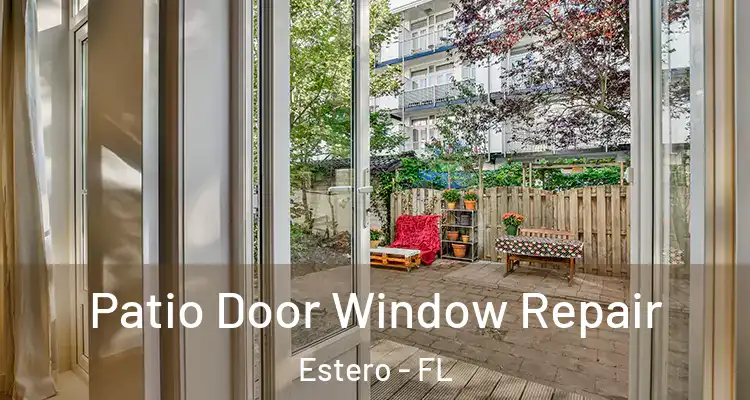  Patio Door Window Repair Estero - FL