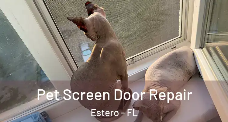  Pet Screen Door Repair Estero - FL
