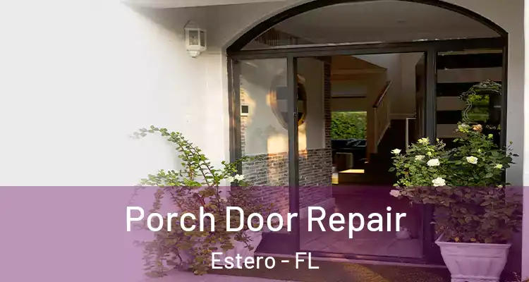  Porch Door Repair Estero - FL