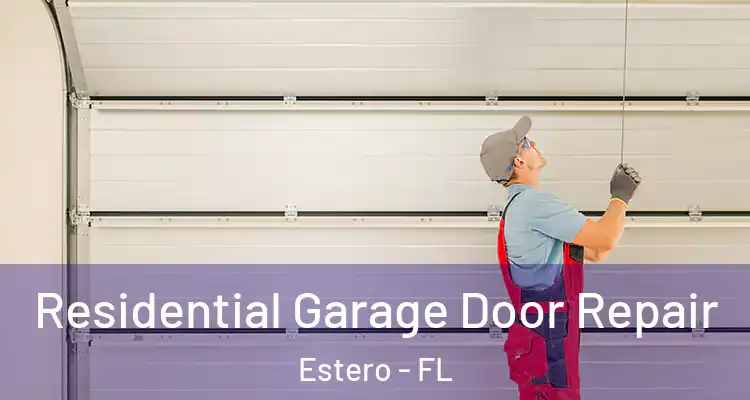  Residential Garage Door Repair Estero - FL