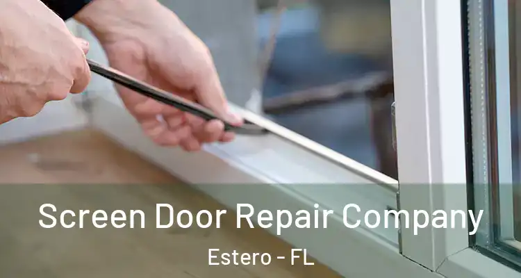  Screen Door Repair Company Estero - FL