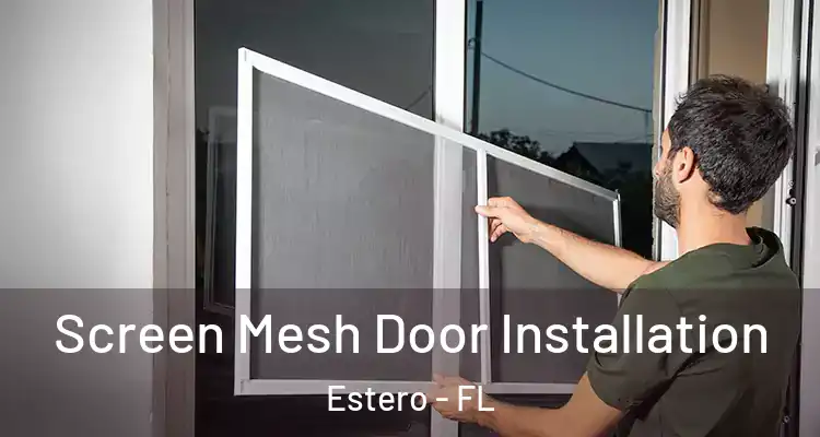  Screen Mesh Door Installation Estero - FL