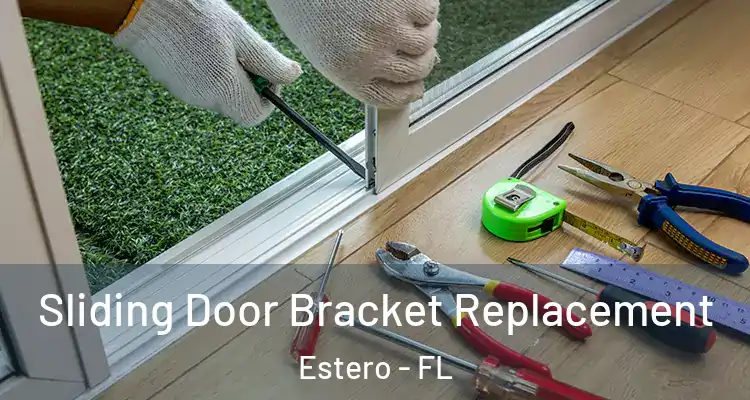  Sliding Door Bracket Replacement Estero - FL