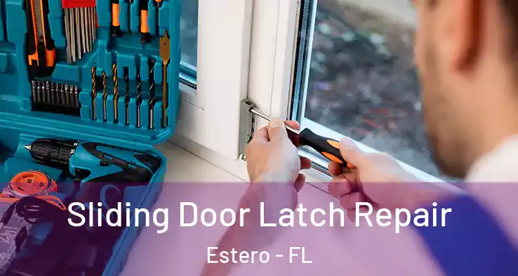  Sliding Door Latch Repair Estero - FL