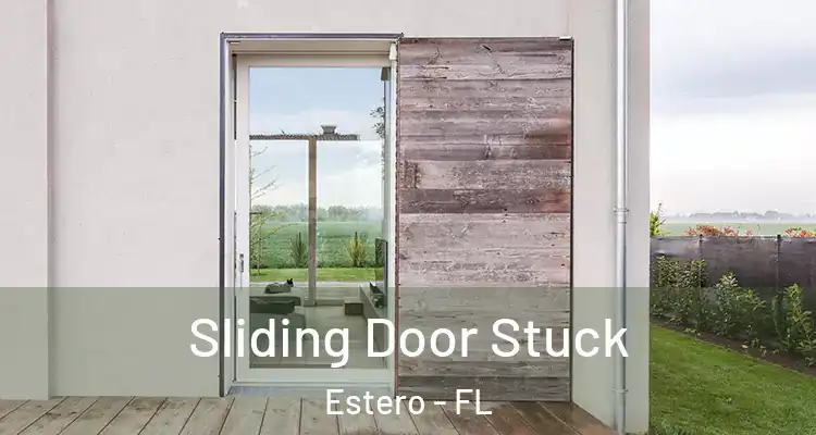  Sliding Door Stuck Estero - FL
