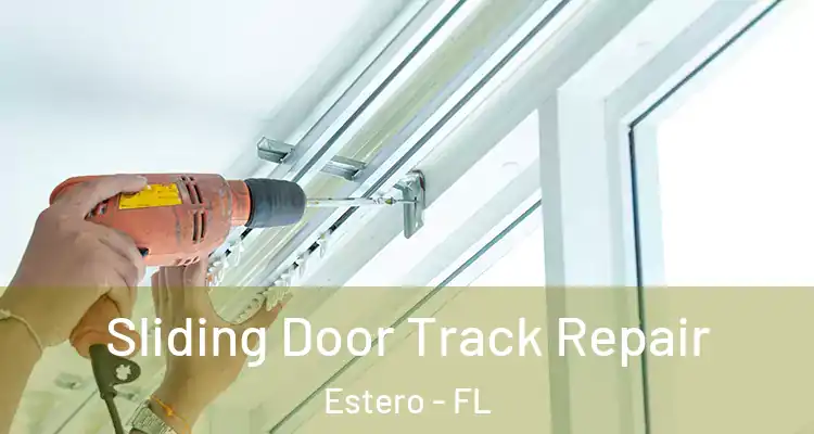  Sliding Door Track Repair Estero - FL