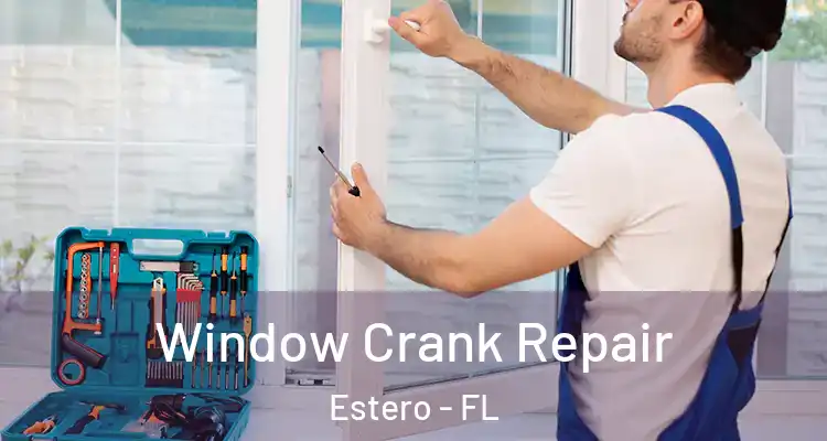  Window Crank Repair Estero - FL